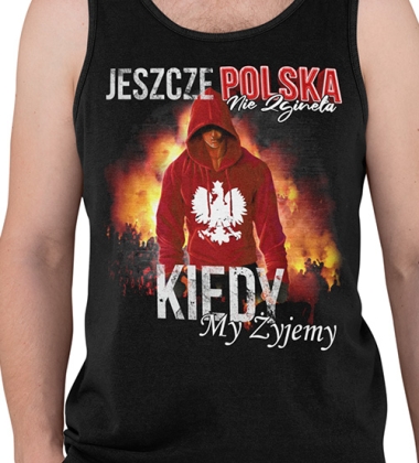 TANK TOP PATRIOTYCZNI KIEDY MY ŻYJEMY